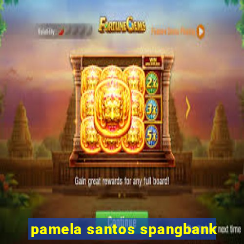 pamela santos spangbank